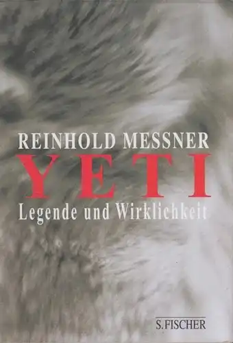 Buch: Yeti, Messner, Reinhold. 1998, S. Fischer Verlag, Legende und Wirklichkeit