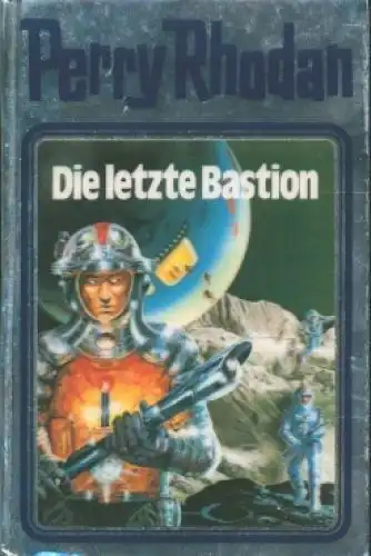 Buch: Die letzte Bastion, Rhodan, Perry. Perry Rhodan, 1991, Pabel Moewig Verlag