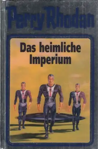 Buch: Das heimliche Imperium, Rhodan, Perry. Perry Rhodan, 1997, gebraucht, gut