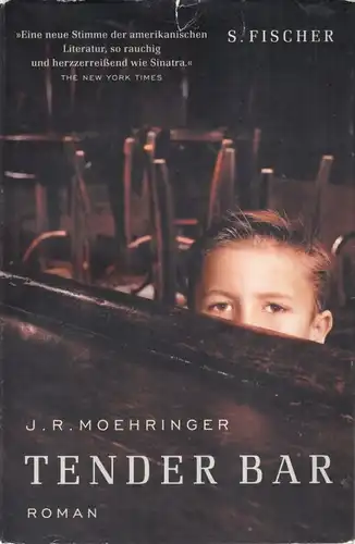 Buch: Tender Bar, Moehringer, J. R. 2007, S. Fischer Verlag, Roman