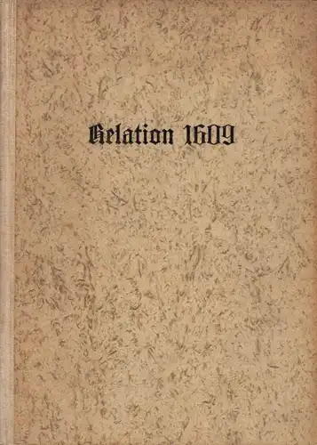 Die Relation des Jahres 1609, Schöne, Walter. 1940, Otto Harassowitz