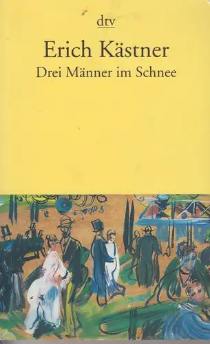 Buch: Drei Männer im Schnee, Kästner, Erich. Dtv, 1999, Eine Erzählung