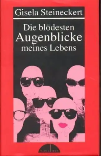 Buch: Die blödesten Augenblicke meines Lebens, Steineckert, Gisela. 1996