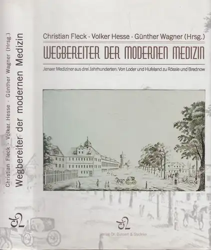 Buch: Wegbereiter der modernen Medizin, Fleck, C. / Hesse, V. / Wagner, G. 2004