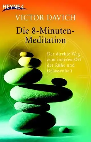 Buch: Die 8-Minuten-Meditation, Davich, Victor, 2007, Heyne Verlag
