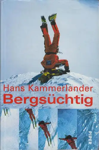 Buch: Bergsüchtig, Kammerlander, Hans, 1999, Piper Verlag, gebraucht, gut