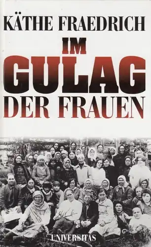 Buch: Im Gulag der Frauen, Fraedrich, Käthe. 2000, Universitas Verlag