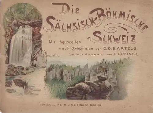 Buch: Die Sächsisch-Böhmische Schweiz, Greiner, E, Verlag Herm. J. Meidinger