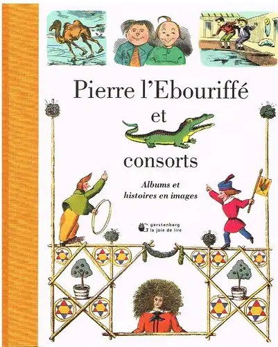 Buch: Pierre l'Ebouriffé et consorts. 2005, Gerstenberg Verlag