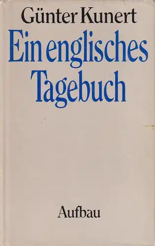 Buch: Ein englisches Tagebuch, Kunert, Günter. 1979, Aufbau Verlag 320987
