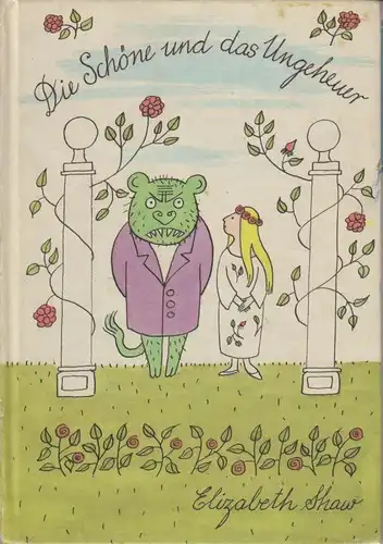 Buch: Die Schöne und das Ungeheuer, Shaw, Elizabeth. 1982, Der Kinderbuchverlag