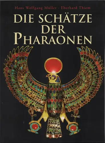 Buch: Die Schätze der Pharaonen, Müller, Hans Wolfgang u. Eberhard Thiem. 2001