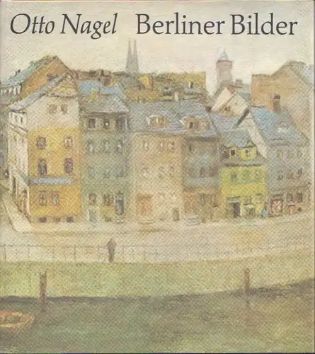 Buch: Berliner Bilder, Nagel, Otto. 1983, Henschelverlag, gebraucht, gut 1163