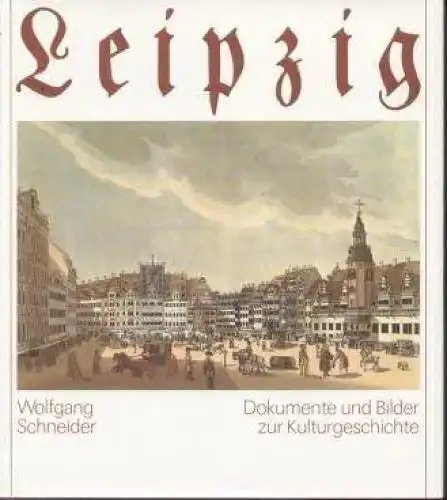 Buch: Leipzig, Schneider, Wolfgang. 1990, Gustav Kiepenheuer Verlag 10600