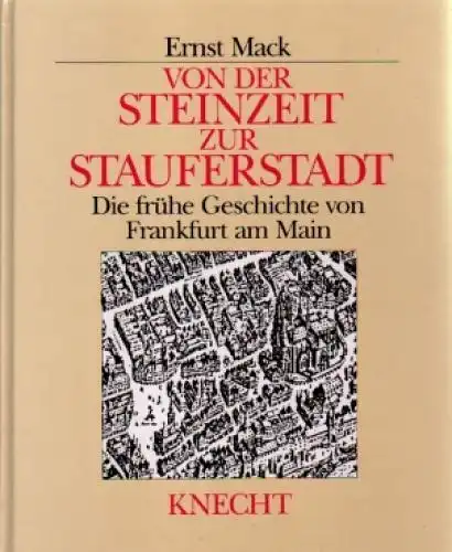Buch: Von der Steinzeit zur Staufferstadt, Mack, Ernst. 1994, gebraucht, gut