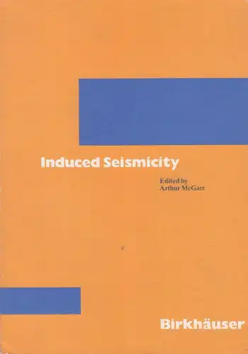 Buch: Induced Seismicity, McGarr, Arthur, 1993, Birkhäuser Verlag, gebraucht gut