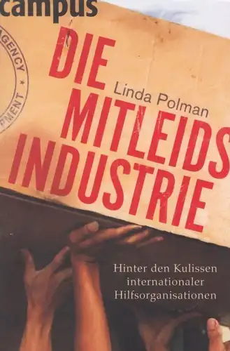 Buch: Die Mitleidsindustrie, Polman, Linda. 2010, Campus Verlag