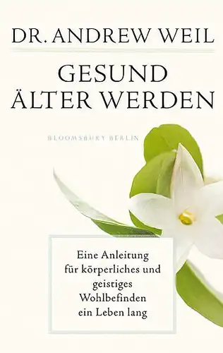 Buch: Gesund älter werden, Weil, Andrew, 2006, Berlin Verlag, gebraucht, gut