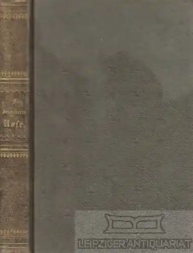Buch: Die bezauberte Rose, Schulze, Ernst. 1824, F.A. Brockhaus