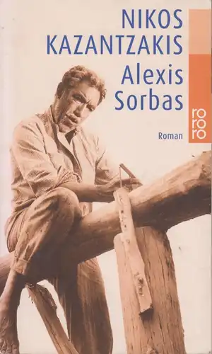 Buch: Alexis Sorbas, Roman. Kazantzakis, Nikos, 2002, Rowohlt Taschenbuch Verlag