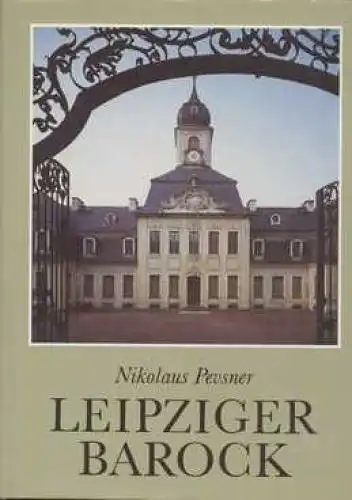 Buch: Leipziger Barock, Pevsner, Nikolaus. 1990, VEB E.A. Seemann Verlag