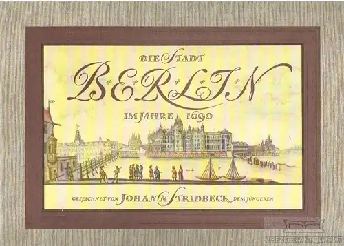 Buch: Die Stadt Berlin im Jahre 1690, Löschburg, Winfried. 1981, gebraucht, gut