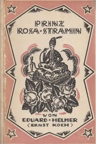 Buch: Prinz Rosa-Stramin, Koch, Ernst. Kiepenheuer Liebhaber-Bibliothek, 1918