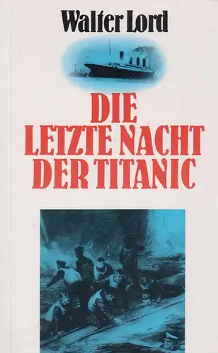Buch: Die letzte Nacht der Titanic, Lord, Walter. 2002, Neuer Kaiser Verlag