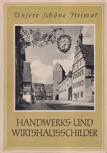 Buch: Handwerks-und Wirtshausschilder, Kämpfer, Fritz. Unsere schöne Heimat