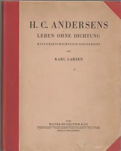 Buch: H. C. Andersens Leben ohne Dichtung, Larsen, Karl. 1926, gebraucht, gut