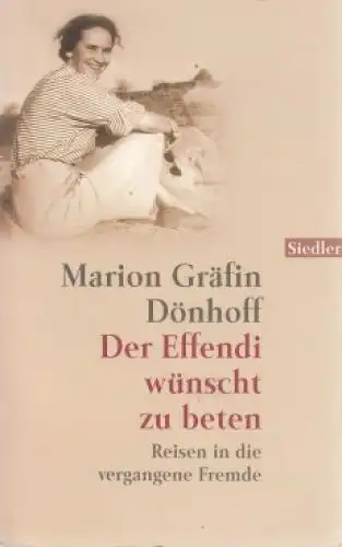 Buch: Der Effendi wünscht zu beten, Dönhoff, Marion Gräfin. Siedler, 1999