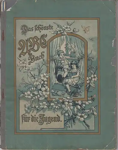 Buch: Das schönste ABC Buch für die Jugend, anonym, (um 1900), ohne Verlagsangab