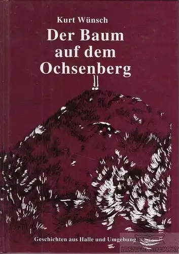 Buch: Der Baum auf dem Ochsenberg, Wünsch, Kurt. 1997, Heiko Richter Verlag