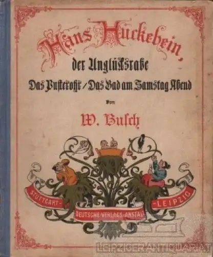 Buch: Hans Huckebein, der Unglücksrabe. / Das Pusterohr. / Das Bad am... Busch