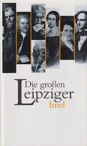 Buch: Die großen Leipziger, 26 Annäherungen. Hauschild, Vera, 1998, Insel Verlag