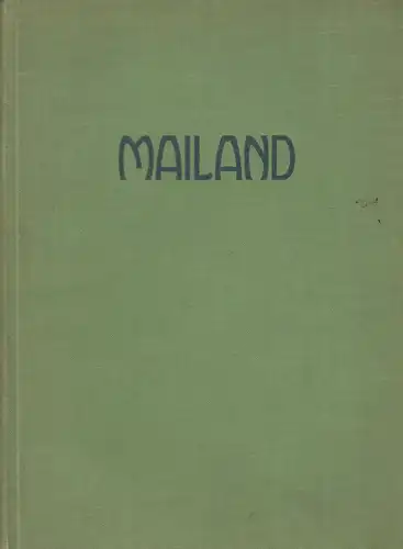Buch: Mailand, Lorenz, Felix. Stätten der Kultur, Verlag Klinkhardt & Biermann