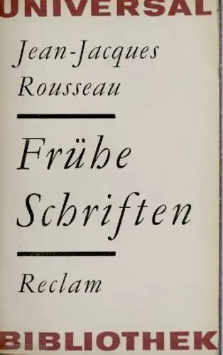 Buch: Frühe Schriften, Rousseau, Jean-Jacques. Reclams Universal-Bibliothek