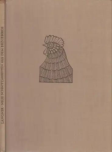 Buch: Neue Schnitzarbeiten aus dem Erzgebirge, Langner, Reinhold, 1957