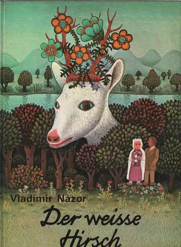 Buch: Der weisse Hirsch, Nazor, Vladimir. Grosse Bilderbücher, 1978, mladost