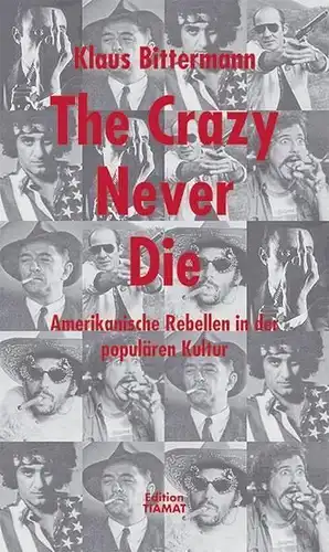 Buch: The Crazy Never Die, Bittermann, Klaus, 2011, Edition Tiamat