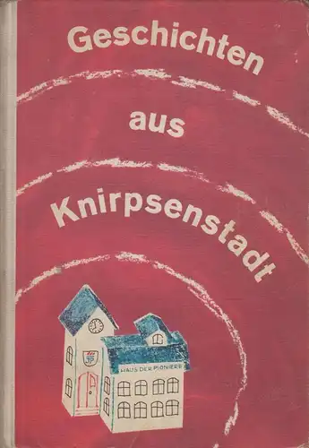 Buch: Geschichten aus Knirpsenstadt, Wenzlaff, Christel. 1972, gebraucht, gut
