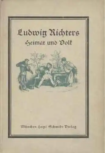 Buch: Ludwig Richters Heimat und Volk, Bredt, E.W, Hugo Schmidt Verlag