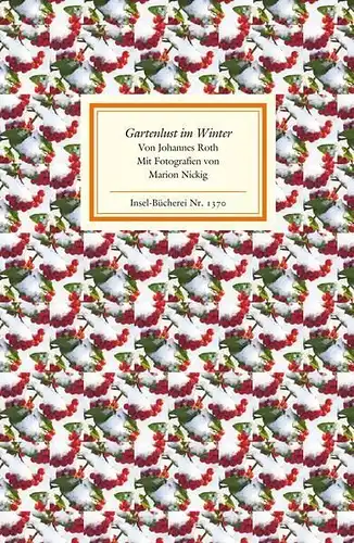 Insel-Bücherei 1370: Gartenlust im Winter, Roth, Johannes, 2012, Insel Verlag
