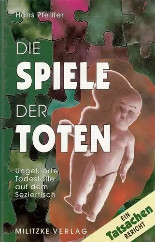 Buch: Die Spiele der Toten, Pfeiffer, Hans. 1995, Militzke Verlag