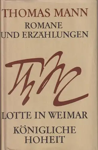 Buch: Romane und Erzählungen 7: Lotte in Weimar / Königliche Hoheit, Mann, 1975