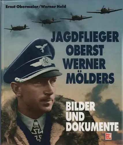 Buch: Jagdflieger Oberst Werner Mölders, Obermaier, Ernst und Held, Werner. 1993