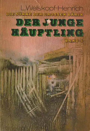 Buch: Die Söhne der Großen Bärin 5: Der Junge Häuptling, Welskopf-Henrich. 1983