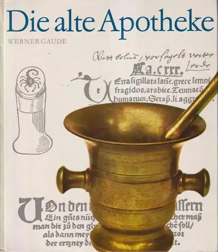 Buch: Die alte Apotheke, Gaude, Werner. Kulturgeschichtliche Reihe, 1979