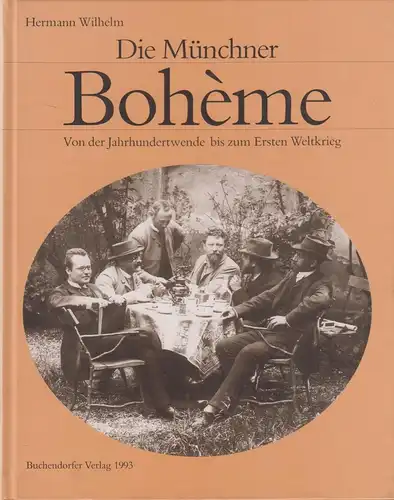 Buch: Die Münchner Boheme, Wilhelm, Hermann, 1993, Buchendorfer Verlag