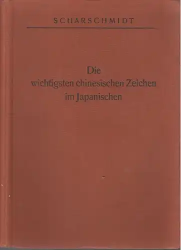 Buch: Die wichtigsten chinesischen Zeichen im Japanischen, Scharschmidt, Clemens